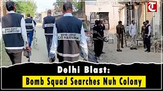Bomb Squad Investigates Nuh Colony as Delhi Red Fort Bomber Hid 10 Days Undetected