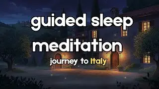 Journey to Italy 🌅 Ultra Relaxing Sleep Story | Tuscan Villa Sleep Meditation