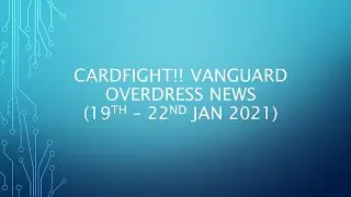 Cardfight!! Vanguard overDress news (19-22/01/21)