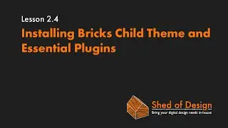2.4 Installing Bricks Child Theme and Essential Plugins