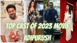 Adipurush Movie Full Cast | Adipurush Cast Name |  Tangy Gossips