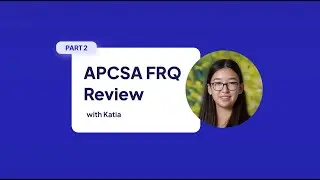 2022 APCSA FRQ Review (Part 2)