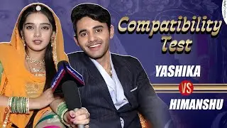 Rimjhim Actors Yashika Sharma & Himanshu Awasthi Take Compatibility Test