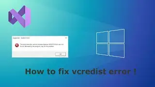 How to fix the vcredist error (msvcp140.dll missing) Win7,8,8.1,10,11