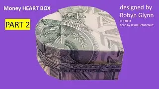 Dollar bill Money Origami heart box ring (Robin Glynn) PART 2  