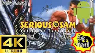 Serious Sam:the first encounter android [4k 60fps] (3#) [final]