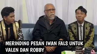 Merinding Pesan dan kesan dari iwan fals untuk valen & Robby 
