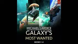 Galaxy's Most Wanted, Books 1-4, Michael LaVoice - Part 4