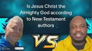 Debate- Is Jesus Christ Almighty GOD According To New Testament Authors