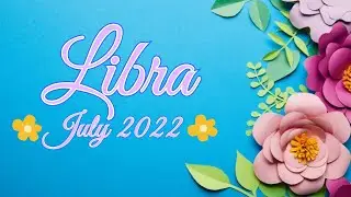 Libra July 2022~ Merging Your Feminine & Masculine Energies #libramonthly #librajuly2022