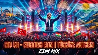 RIO CH - Kurdish EDM | T&uuml;rkiye Anthem 🇹🇷🔥