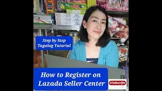 How to Register on Lazada Seller Center|Step by Step|Tagalog
