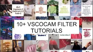 10+ VSCO Tutorials To Improve Your Photos!