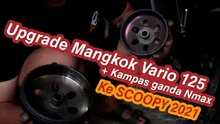 Upgrade Kirian pake mangkok + kampas ganda ( Vario + Nmax ) Di Scoopy 2021