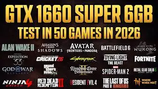 GTX 1660 Super 6GB - Test in 50 Games in 2026