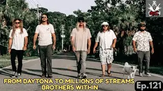 Florida's HOTTEST Reggae Band - BROTHERS WITHIN EP 121