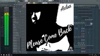 [FL Studio Playthrough] Aslax - Please Come Back (Vocal)