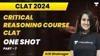 Critical Reasoning Course CLAT | One Shot | Part 7 | CLAT 2024 | Kriti