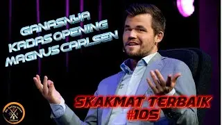 GANASNYA KADAS OPENING MAGNUS CARLSEN || SKAKMAT TERBAIK #105