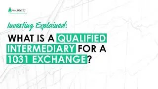 Explained: What Is A Qualified Intermediary For A 1031 Exchange? (Michael Brady & Alex Shandrovsky)