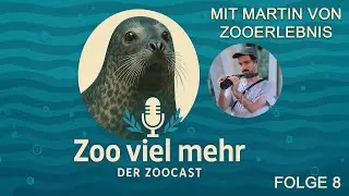 Zoo viel mehr - Der Zoocast - Folge 8: Zooerlebnis &ndash; Im Gespr&auml;ch mit Zoojournalist Martin