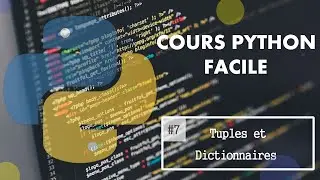 Cours Python Facile | 7# Tuples et Dictionnaires