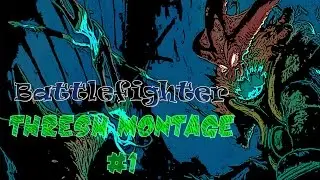 Battlefighter Thresh Montage #1 || 