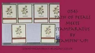 154 Path of Petals Meets Stamparatus by Stampin' Up!