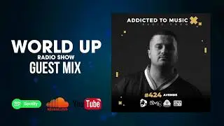 Avensis - World Up Radio Show 424