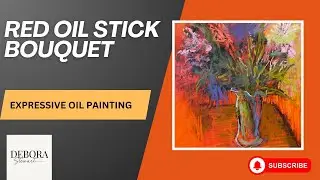 Expressive Red Bouquet:  Oil Stick Painting Demo