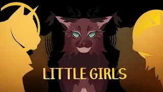LITTLE GIRLS || Short pmv - warriors oc || TW FLASH WARNING