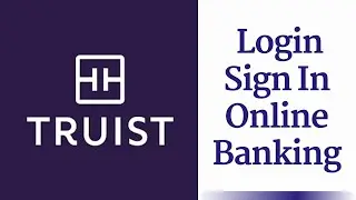 Truist Online Banking Login | Sign In Page Truist Bank - truist.com