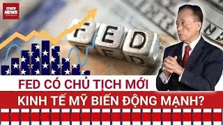 TS Nguyễn Trí Hiếu: Kinh tế Mỹ sẽ biến động cực mạnh khi FED đổi Chủ tịch, USD có mất ngôi 'bá chủ'?