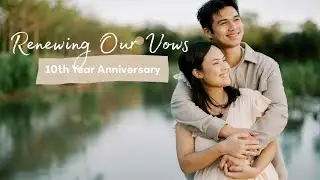 Renewing Our Vows | 10 Year Anniversary