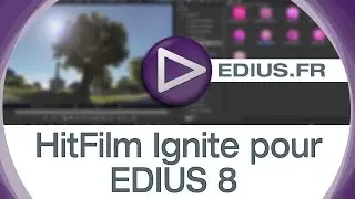 EDIUS.FR Podcast - HitFilm Ignite pour EDIUS 8