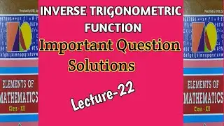 INVERSE TRIGONOMETRIC FUNCTION. #Biranchi_Majhi Important Question Solutions.