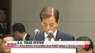 S. Korean defense chief says THAAD system will assist regional security   한민구 &q