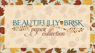 Scrapbook Collection: Beautifully Brisk
