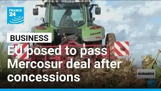 EU set to pass Mercosur deal after last ditch concessions seem to convince Italy &bull; FRANCE 24