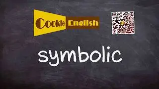 Symbolic   Pronunciation, Paraphrase, Listen & Practice
