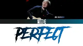 Perfect - Ed Sheran (color coded lyrics)