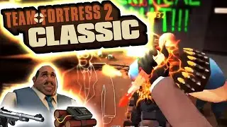Old School FPS at its Best! -  Team Fortress 2 Classic!