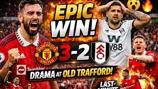 MANCHESTER UNITED 3–2 FULHAM 😱🔥 | DRAMA AT OLD TRAFFORD! LATE GOAL SEALS THE WIN