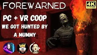 Forewarned Gameplay - Hunted by Mummy - Coop with GameThots and TruGamer4Realz (4K60FPS)