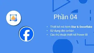 Workshop Analytics Engineer 04 -  m&ocirc; h&igrave;nh h&oacute;a bằng dbt v&agrave; trực quan h&oacute;a bằng Power BI