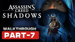 Assassin's Creed Shadows Walkthrough Gameplay | No Commentary | Full Game Part 7
