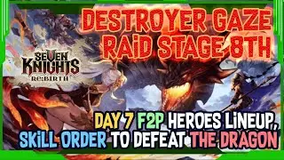 🔥 F2P Heroes? No Problem! | Raid Destroyer Gaze | Dragon Stage 8th Tutorial | Seven Knights Rebirth