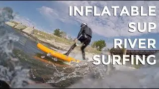 River Surfing with an Inflatable SUP