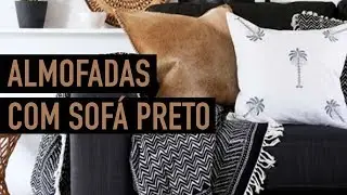 ALMOFADAS QUE COMBINAM COM SOFÁ PRETO