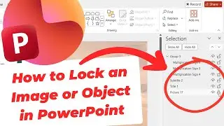 Как заблокировать изображение или объект в PowerPoint (чтобы ничего не двигалось!)